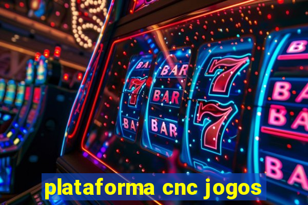 plataforma cnc jogos